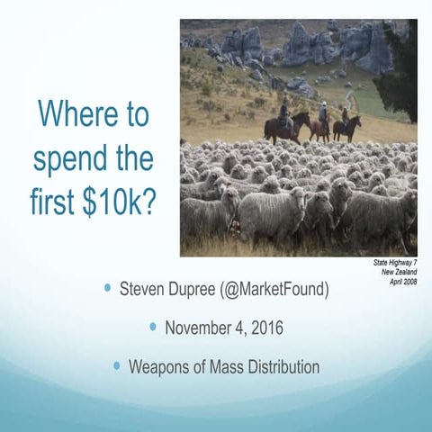 [WMD2016] Trinity Ventures >> Steven Dupree "How do I spend my first $10K on ...