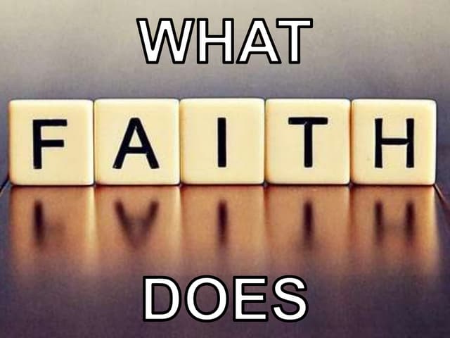 what faith does