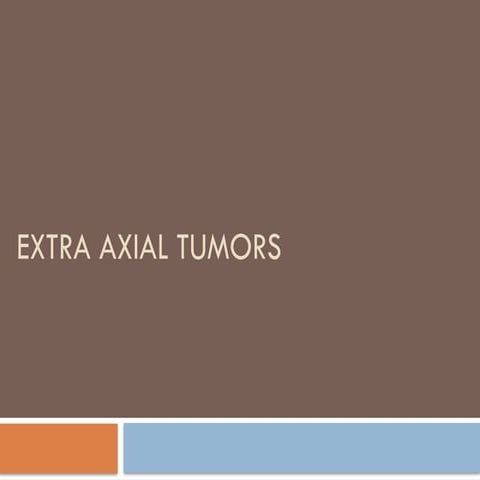 01. INTRODUCTION AND EXTRA AXIAL TUMORS.pptx