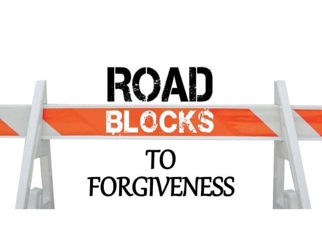 roadblocks to forgiveness