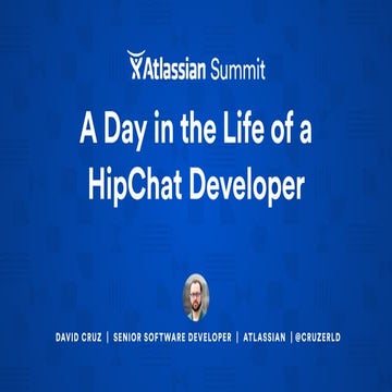 A Day in the Life of a HipChat Developer