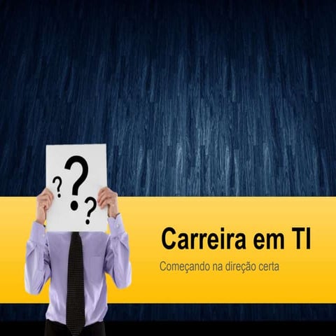 Carreira em TI - Começando na direção certa