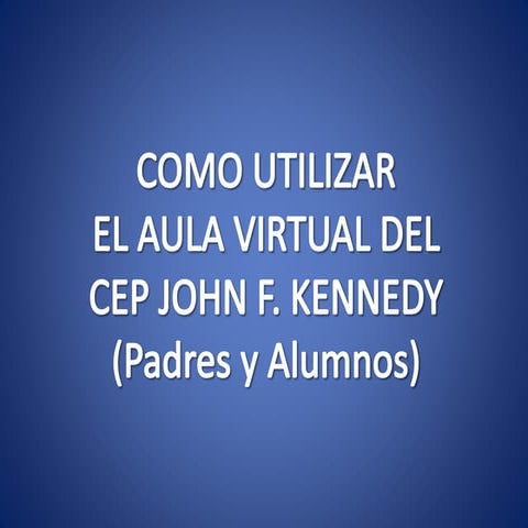 01-Como utilizar el Aula Virtual (Padres y Alumnos)