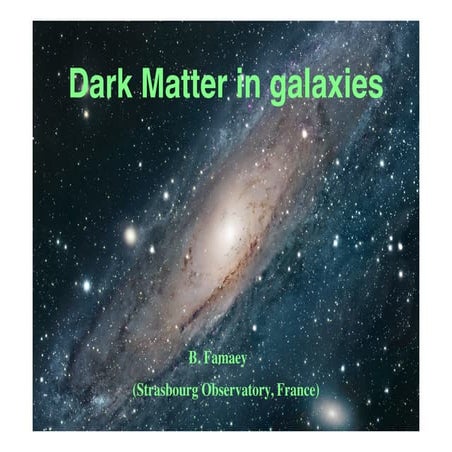 ILOA Galaxy Forum Europe 2013 - dark matter in galaxies - dr benoit famaey