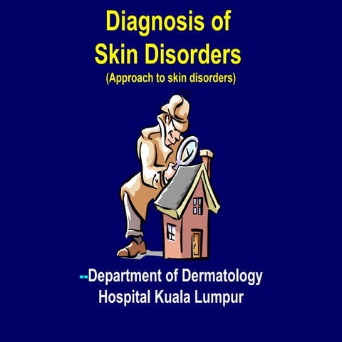 Diagnosis of skin disorders and how to deal.ppt