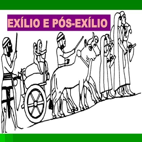 01 - Exilio e Pos-Exilio - Introdução.pptx