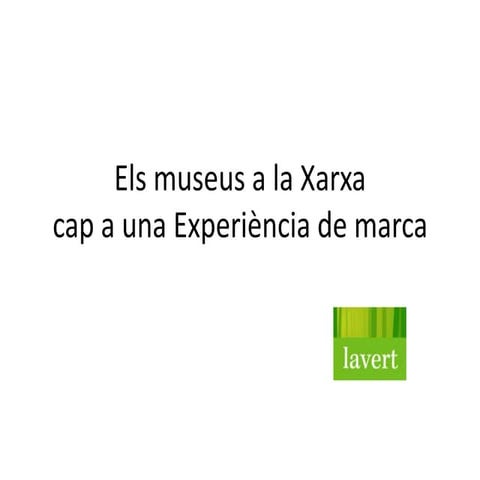 Els museus a la xarxa cap a una experiencia de marca