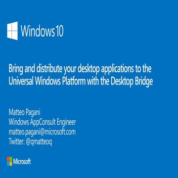 Bring and distribute your dekstop applications on the Universal Windows Platform with the Desktop Bridge