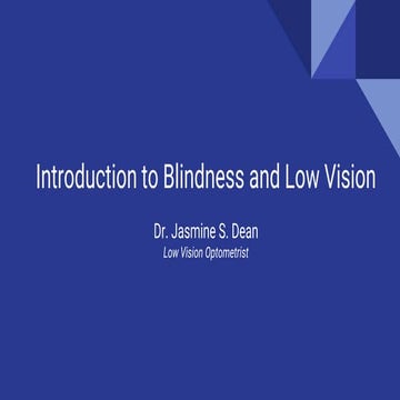 01 - LOW VISION - Introduction to Blindness and Low Vision.pptx