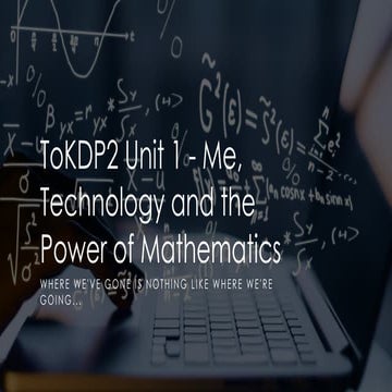 01 - Me, Technology and the Power of Mathematics .pptx