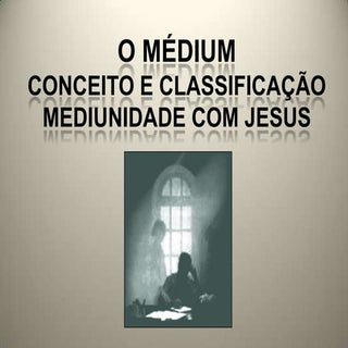 01   o médium conceito e classif. m...