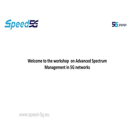 Speed5G Workshop London welcome and opening presentation