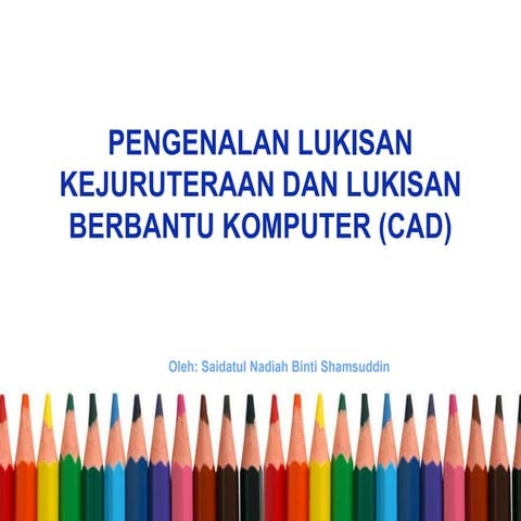 01 pengenalan lukisan kejuruteraan dan lukisan berbantu komputer (