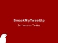SmackMyTweetUp