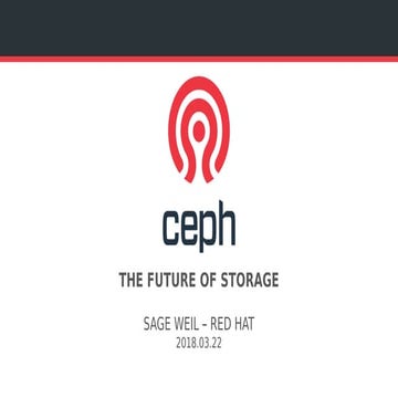Ceph, the future of Storage - Sage Weil