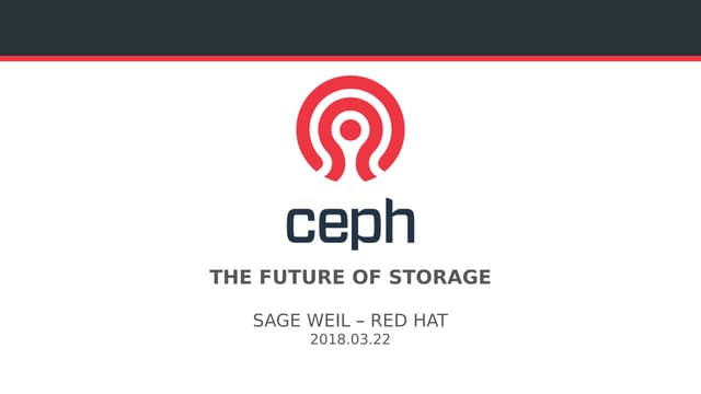Ceph, the future of Storage - Sage Weil