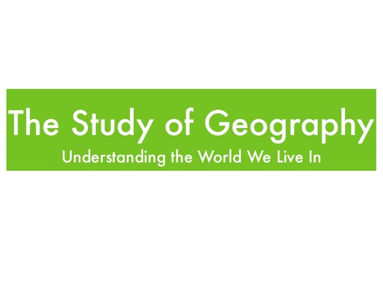 01 The Study of Geography
