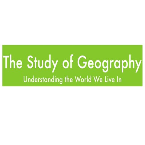 01 - The Study of Geography