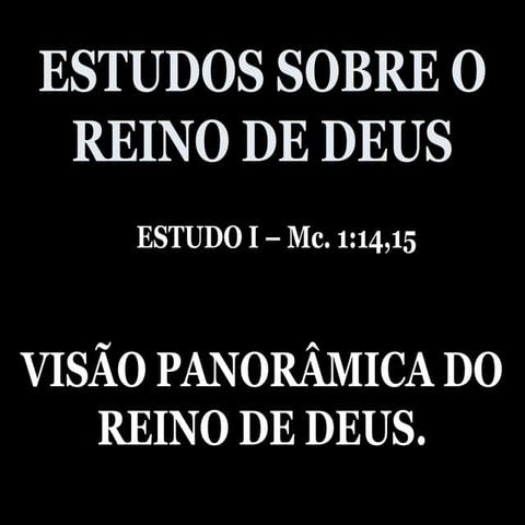 01 - VISÃO PANORÂMICA DO REINO DE DEUS.ppt