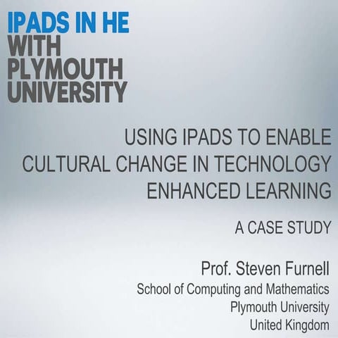 Using iPads to enable cultural change in Technology Enhanced Learning: A case...