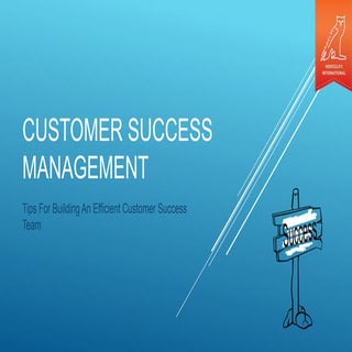 CUSTOMER SUCCESS MANAGEMENT