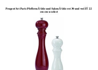 BIG DISCOUNT Peugeot Set Paris PfeffermÃ¼hle und SalzmÃ¼hle rot 30 und weiÃ 22 cm cm u-select 