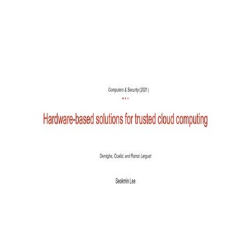 Review of Hardware based solutions for trusted cloud computing.pptx