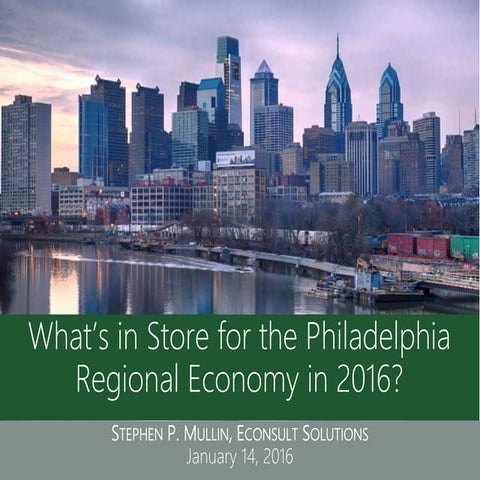 What's in Store for the Philadelphia Regional Economy in 2016? January 2016