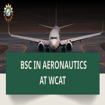 BSc in Aeronautics at WCAT | Scope, Syllabus & Careers | PPTX