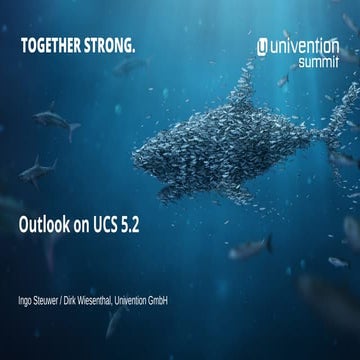 Outlook on UCS 5.2 - Ingo Steuwer - Univention Summit 2024