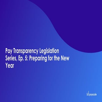 Webinar - Pay Transparency Legislation Series, Ep. 5