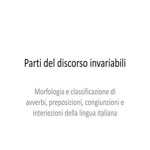 012 Morfologia e Classificazione delle Parti del Discorso Invariabili