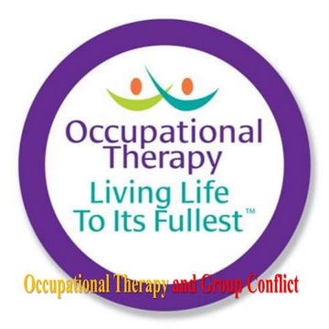 Occupational Therapy and Group Conflict 