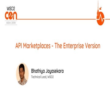[WSO2Con Asia 2018] API Marketplaces - the Enterprise Version