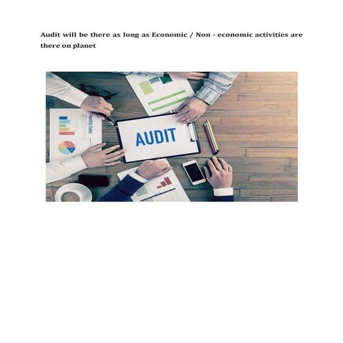 Audit will be there as long as economic or non economic activities are ...