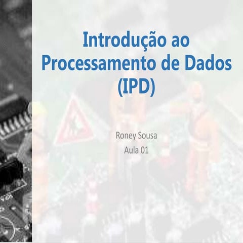 01º Aula- Introdução a processamento de dados