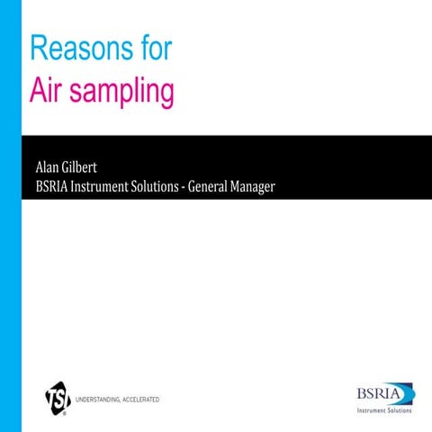Reasons for air sampling