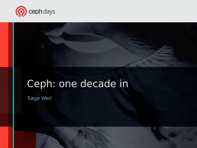 Ceph Day New York: Ceph: one decade in