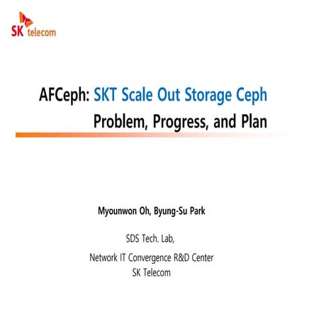 Ceph Day Seoul - AFCeph: SKT Scale Out Storage Ceph 