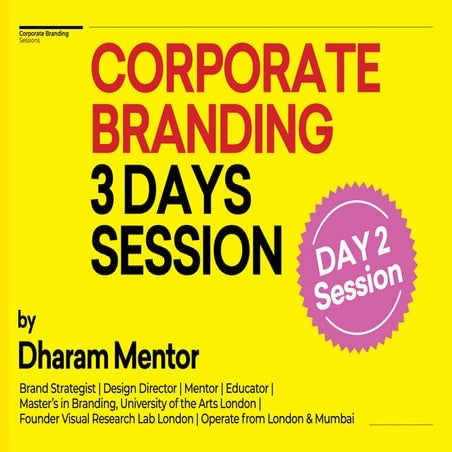 CorporateBranding_Session 2 by Dharam Mentor