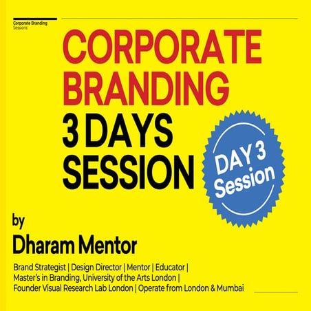 CorporateBranding_Session 3 by Dharam Mentor | PPT