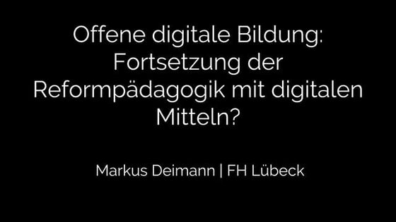 Offene digitale Bildung: Fortsetzung der Reformpädagogik mit digitalen Mitteln?