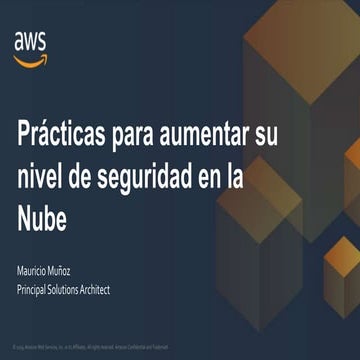 Prácticas para aumentar su nivel de seguridad en la Nube AWS