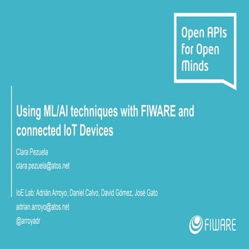 FIWARE Global Summit - Using ML/AI Techniques with FIWARE and Connected IoT D...