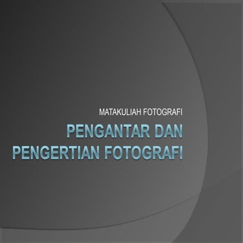 01 fotografi (pengantar n pengertian)