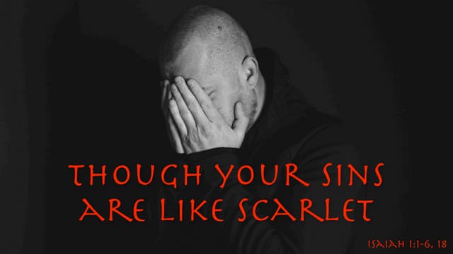 Though Your Sins Are Like Scarlet