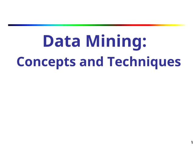 Introduction of Data Mining - Concept and techniques