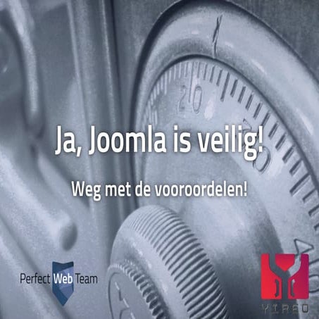 Joomla Security Expert Session - Ja, Joomla is veilig!