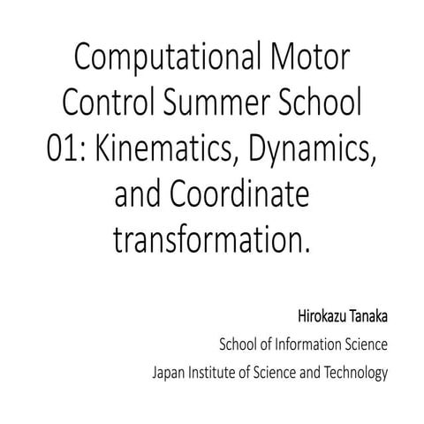 Computational Motor Control: Kinematics & Dynamics (JAIST summer course)