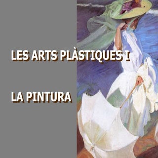 LES ARTS PLÀSTIQUES: PINTURA